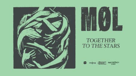 MØL + Together To The Stars