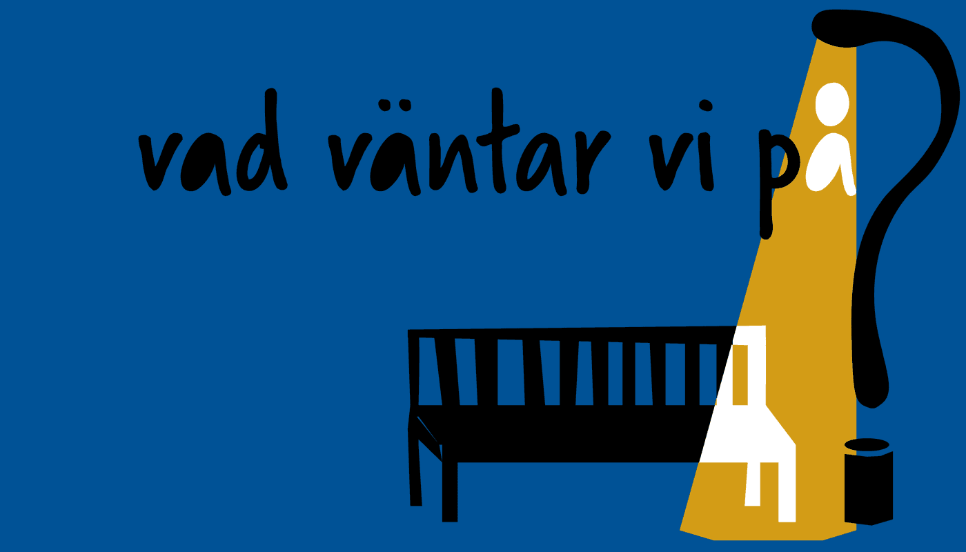 Vad väntar vi på?