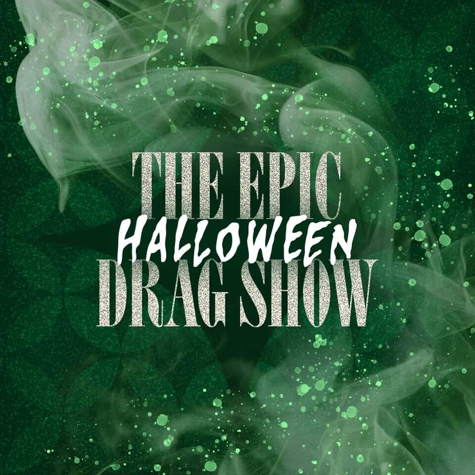 The EPIC Halloween Drag Show