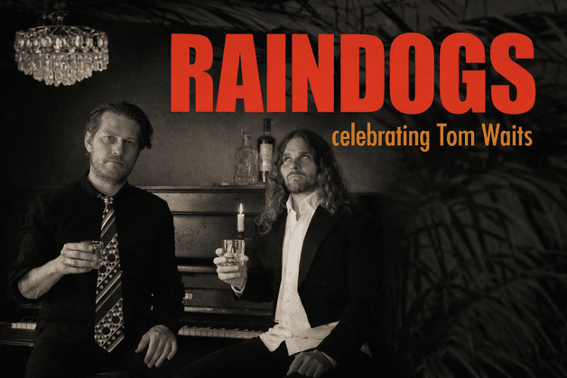 Raindogs Celebrating Tom Waits