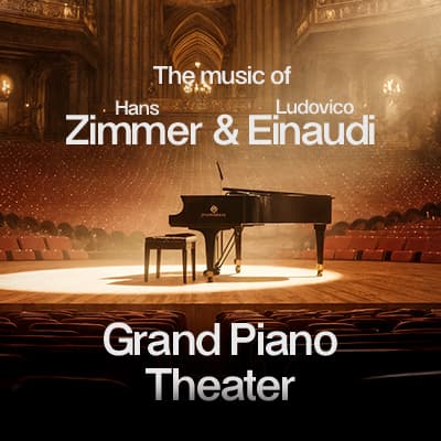 GRAND PIANO THEATER – MUSIC BY HANS ZIMMER & LUDOVICO EINAUDI