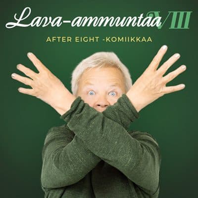 LAVA-AMMUNTAA VIII – After Eight -komiikkaa