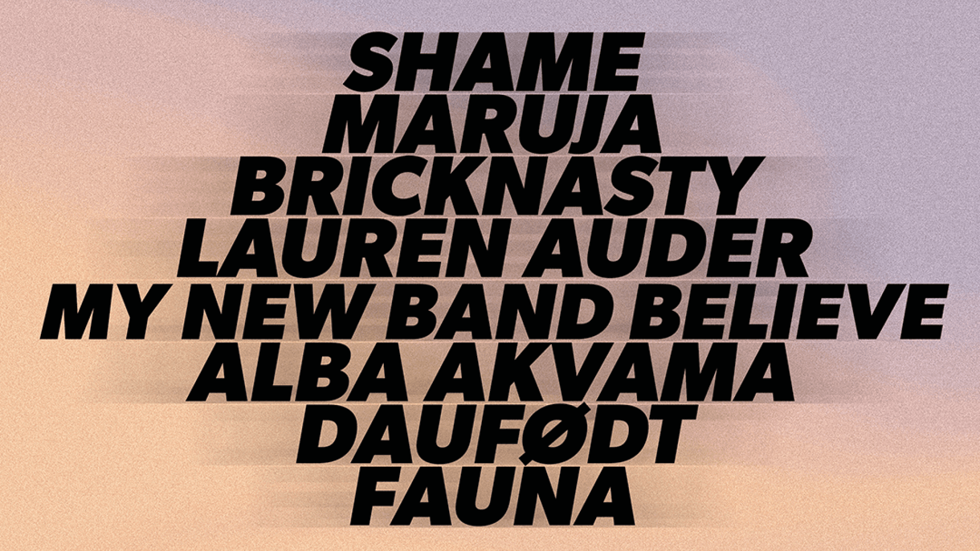 Another Festival: Shame + My New Band Believe + Lauren Auder + Alba Akvama