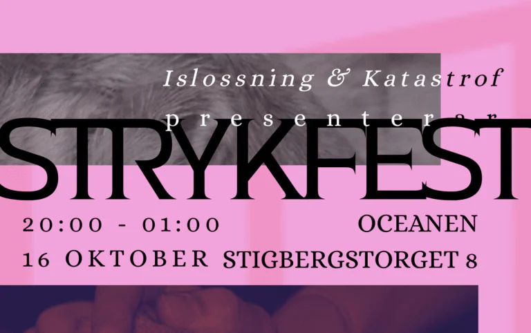 STRYKFEST – Islossning x Katastrof